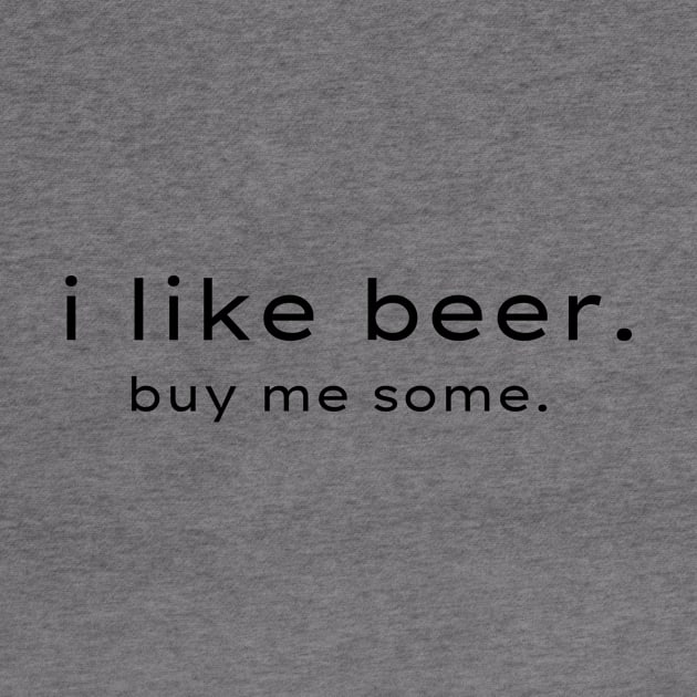 i like beer! same! by 31ers Design Co.